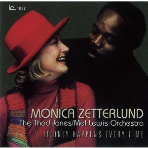 MONICA ZETTERLUND / モニカ・ゼタールンド / The Thad Jones / Mel Lews Orchestra / イット・オンリー・ハプンズ・エヴリー・タイム 