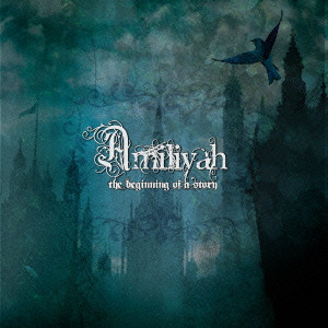 Amiliyah / アミリヤ / THE BEGINNING OF A STORY / ザ・ビギニング・オブ・ア・ストーリー