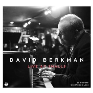 DAVID BERKMAN / デヴィッド・バークマン / Live At Smalls / ライブ・アット・スモールズ