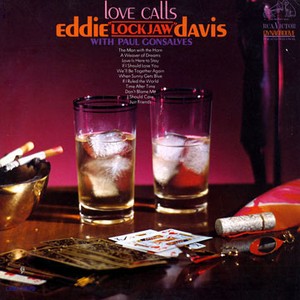 EDDIE LOCKJAW DAVIS / エディ・ロックジョウ・デイヴィス / Love Calls(LP/180g)