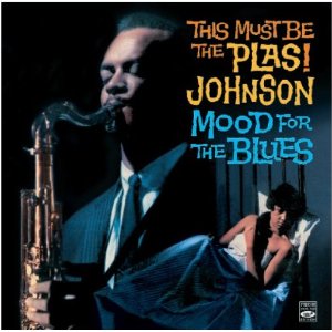 PLAS JOHNSON / プラス・ジョンソン / This Must Be The Plas/Mood For The Blues