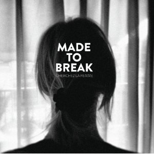 MADE TO BREAK / Cherchez La Femme(CD)