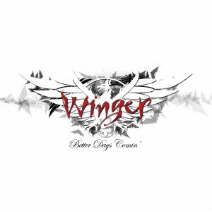 WINGER / ウィンガー / ベター・デイズ・カミン