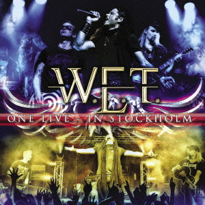W.E.T. / ウェット / ONE LIVE-IN STOCKHOLM / ワン・ライヴ-イン・ストックホルム