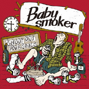 BABY SMOKER / ベイビー・スモーカー / SHOUT OUT YOUR SOULS