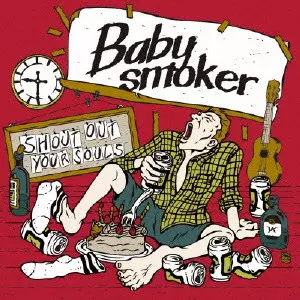 BABY SMOKER / ベイビー・スモーカー / SHOUT OUT YOUR SOULS