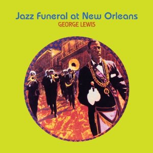 GEORGE LEWIS / ジョージ・ルイス(CL) / Jazz Funeral at New Orleans 