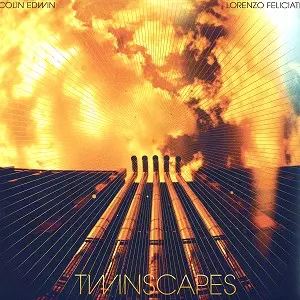 COLIN EDWIN & LORENZO FELICIATI / COLIN EDWIN/LORENZO FELICIATI / TWINSCAPES - 180g LIMITED VINYL