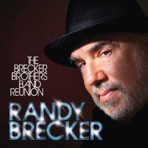 RANDY BRECKER / ランディ・ブレッカー / THE BRECKER BROTHERS BAND REUNION / ザ・ブレッカー・ブラザーズ・バンド・リユニオン(CD+DVD)