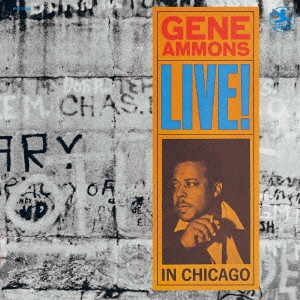 GENE AMMONS / ジーン・アモンズ / LIVE! IN CHICAGO / ライヴ・イン・シカゴ[+2]
