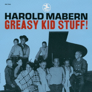 HAROLD MABERN / ハロルド・メイバーン / GREASY KID STUFF! / グリージー・キッド・スタッフ!
