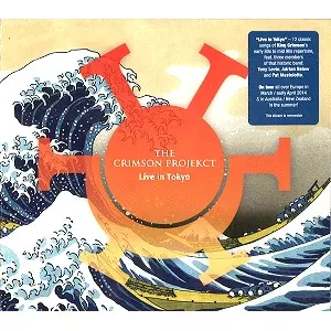 THE CRIMSON PROJEKCT / ザ・クリムゾン・プロジェクト / LIVE IN TOKYO: LIMITED DIGIPACK EDITION
