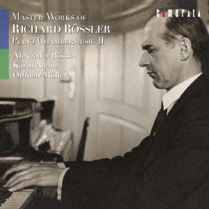 ALEXANDER ROSSLER / アレクサンダー・レスラー / MASTER WORKS OF RICHARD ROSSLER - PIANO CHAMBERMUSIC 2 / R.レスラー: チェロ・ソナタ / 少年少女のための三重奏曲、他 
