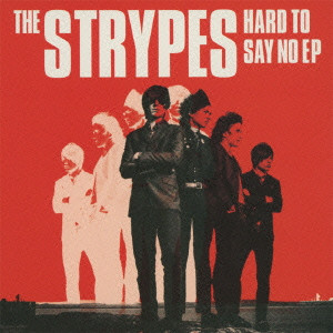 STRYPES / ストライプス / HARD TO SAY NO EP / ハード・トゥ・セイ・ノー EP