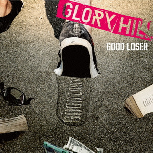 GLORY HILL / GOOD LOSER