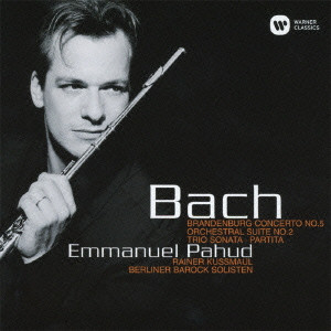 EMMANUEL PAHUD / エマニュエル・パユ / J.S.BACH: BRANDENBURG CONCERTO NO.5 / J.S.バッハ:ブランデンブルク協奏曲 他