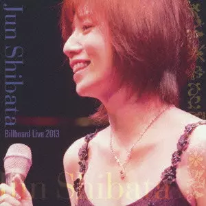 JUN SHIBATA BILLBOARD LIVE 2013 / 柴田淳 ビルボードライブ 2013/JUN
