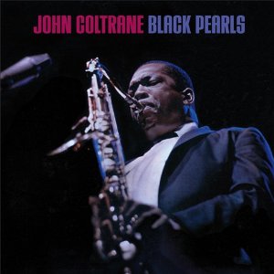 JOHN COLTRANE / ジョン・コルトレーン / Black Pearls