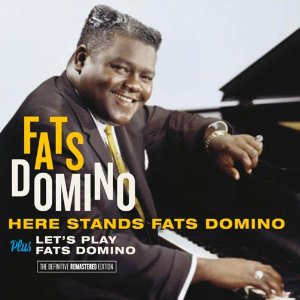 FATS DOMINO / ファッツ・ドミノ / HERE STANDS FATS DOMINO + LET'S PLAY FATS DOMINO