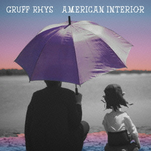 GRUFF RHYS / グリフ・リース / AMERICAN INTERIOR / アメリカン・インテリア