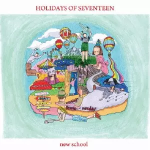 HOLIDAYS OF SEVENTEEN / ホリデイズオブセブンティーン / new school