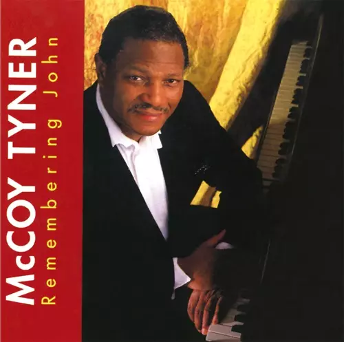 MCCOY TYNER / マッコイ・タイナー / REMEMBERING JOHN / リメンバリング・ジョン