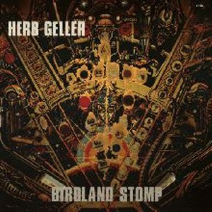 HERB GELLER / ハーブ・ゲラー / BIRDLAND STOMP / バードランド・ストンプ
