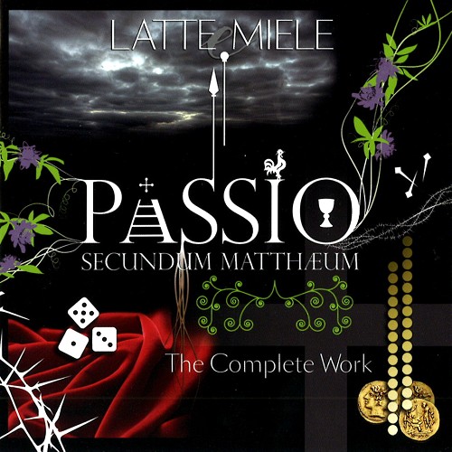 LATTE E MIELE / ラッテ・エ・ミエーレ / PASSIO SECUNDUM MATTHEUM: THE COMPLETE WORK