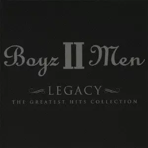 BOYZ 2 MEN / ボーイズツーメン / レガシー~ボーイズIIメン・グレイテスト・ヒッツ