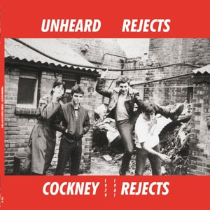 COCKNEY REJECTS / UNHEARD REJECTS 1979-1981 (レコード)
