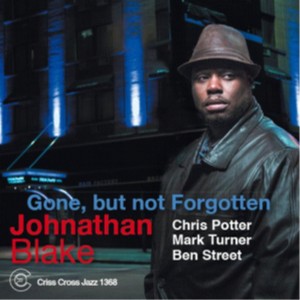JOHNATHAN BLAKE / ジョナサン・ブレイク / Gone But Not Forgotten 