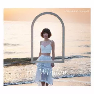 AI KUWABARA / 桑原あい / The Window / ザ・ウィンドウ