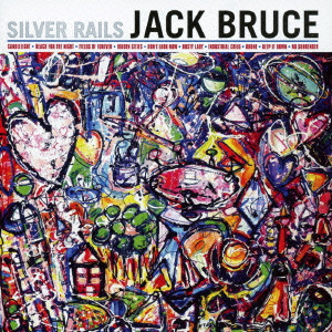 JACK BRUCE / ジャック・ブルース / SILVER RAILS / シルヴァー・レイルズ