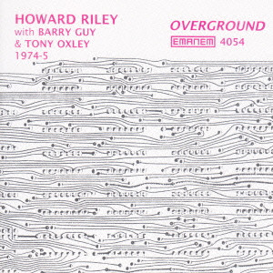 HOWARD RILEY TRIO / OVERGROUND / オーバーグラウンド
