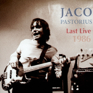JACO PASTORIUS / ジャコ・パストリアス / LAST LIVE 1986 / ラスト・ライヴ 1986