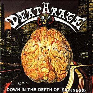 DEATHRAGE / DOWN IN THE DEPTH OF SICKNESS