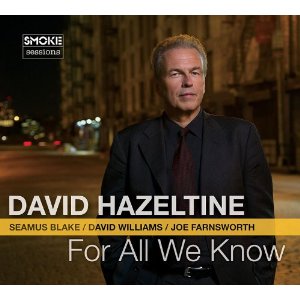 DAVID HAZELTINE / デヴィッド・ヘイゼルタイン / FOR ALL WE KNOW / フォー・オール・ウィー・ノー