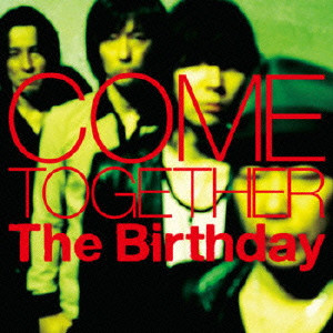 COME TOGETHER / COME TOGETHER/The Birthday｜平成J-POP｜ディスク 