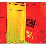 DIETER MOEBIUS/MANI NEUMEIER/JÜRGEN ENGLER / OTHER PLACES