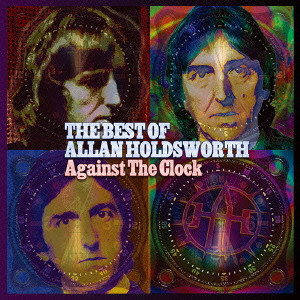 ALLAN HOLDSWORTH / アラン・ホールズワース / AGAINST THE CLOCK-THE BEST OF ALLAN HOLDSWORTH - 2014 REMASTER/SHM-CD / ザ・ベスト・オブ・アラン・ホールズワース - 2014リマスター/SHM-CD