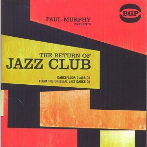 PAUL MURPHY / ポール・マーフィ / PAUL MURPHY PRESENTS/THE RETURN OF THE JAZZ CLUB / ポール・マーフィー・プレゼンツ/リターン・オブ・ザ・ジャズ・クラブ
