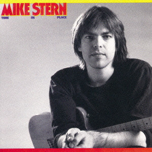 MIKE STERN / マイク・スターン / TIME IN PLACE / タイム・イン・プレイス