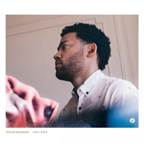 TAYLOR MCFERRIN / テイラー・マクファーリン / Early Riser  / アーリー・ライザー
