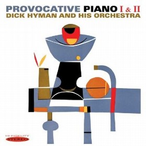 DICK HYMAN / ディック・ハイマン / PROVOCATIVE PIANO 1 & 2 / プロヴォケーティヴ・ピアノ1&2 