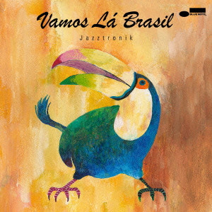 JAZZTRONIK / ジャズトロニック / VAMOS LA BRAZIL / ヴァモス・ラ・ブラジル