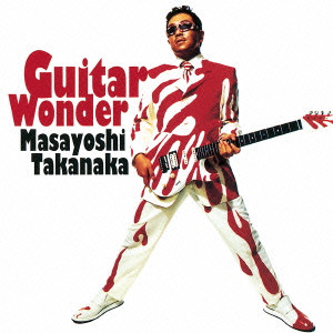 GUITAR WONDER / Guitar Wonder/MASAYOSHI TAKANAKA/高中正義｜日本の