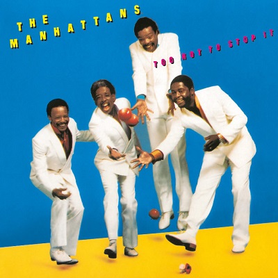 MANHATTANS / マンハッタンズ / TOO HOT TO STOP IT