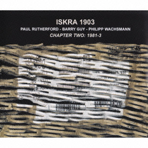 ISKRA 1903 / CHAPTER TWO 1981 - 1983 / チャプターツー
