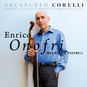 ENRICO ONOFRI / エンリコ・オノフリ / アルカンジェロ・コレッリ:ヴァイオリンと、ヴィオローネまたはチェンバロのためのソナタ 作品5 Vol.1