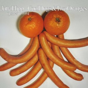 JUTTA HIPP / ユタ・ヒップ / Cool Dogs & Two Orange(LP)